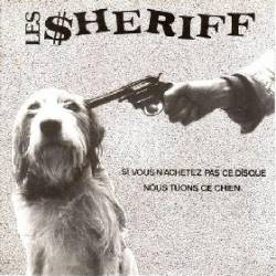 Les Sheriff : Si Vous n'Achetez Pas Ce Disque, Nous Tuons Ce Chien...